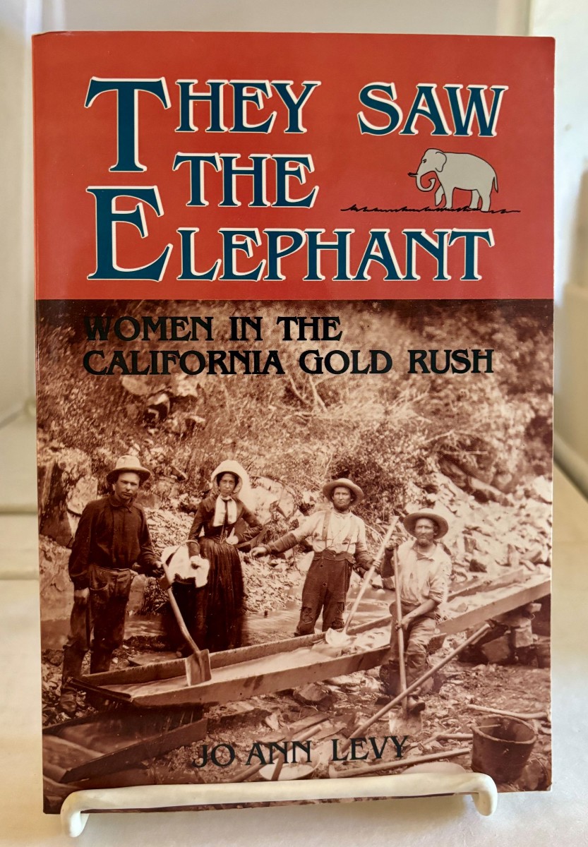 Image for They Saw the Elephant; Women in the California Gold Rush They Saw the Elephant; Women in the California Gold Rush