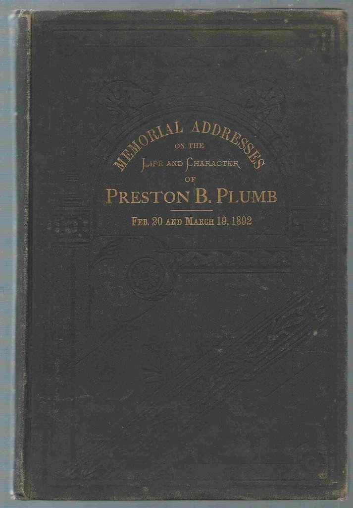 Memorial Address On The Life And Character Of Preston B. Plumb (A ...