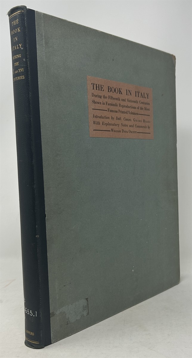 The Book in Italy During the Fifteenth and Sixteenth Centuries Shown in Facsimile Reproductions from the Most Famous Printed Volumes