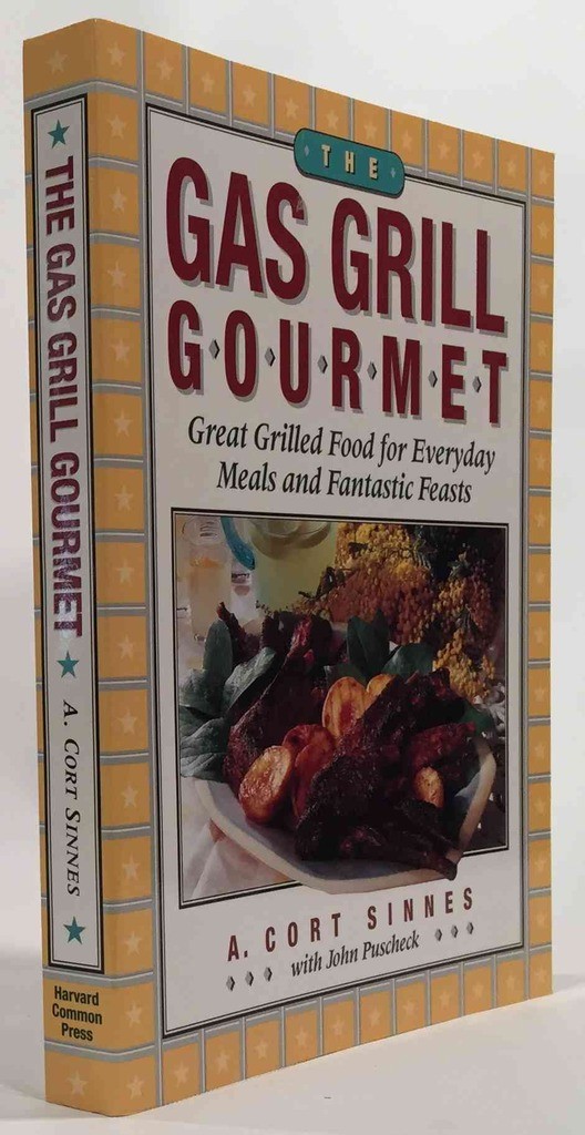Image for The Gas Grill Gourmet  Great Grilled Food for Everyday Meals and Fantastic Feasts