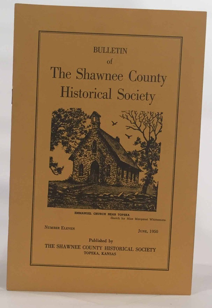Image for Bulletin of the Shawnee County Historical Society Shawnee County Historical Society Bulletin No. 11