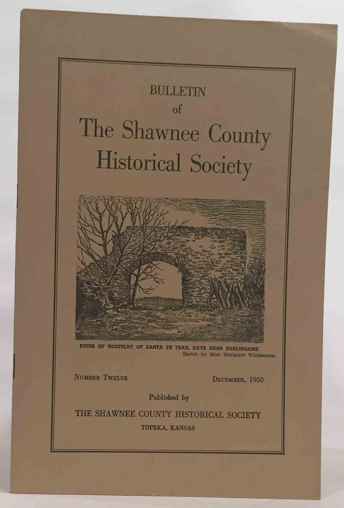 Image for Bulletin of the Shawnee County Historical Society Shawnee County Historical Society Bulletin No. 12
