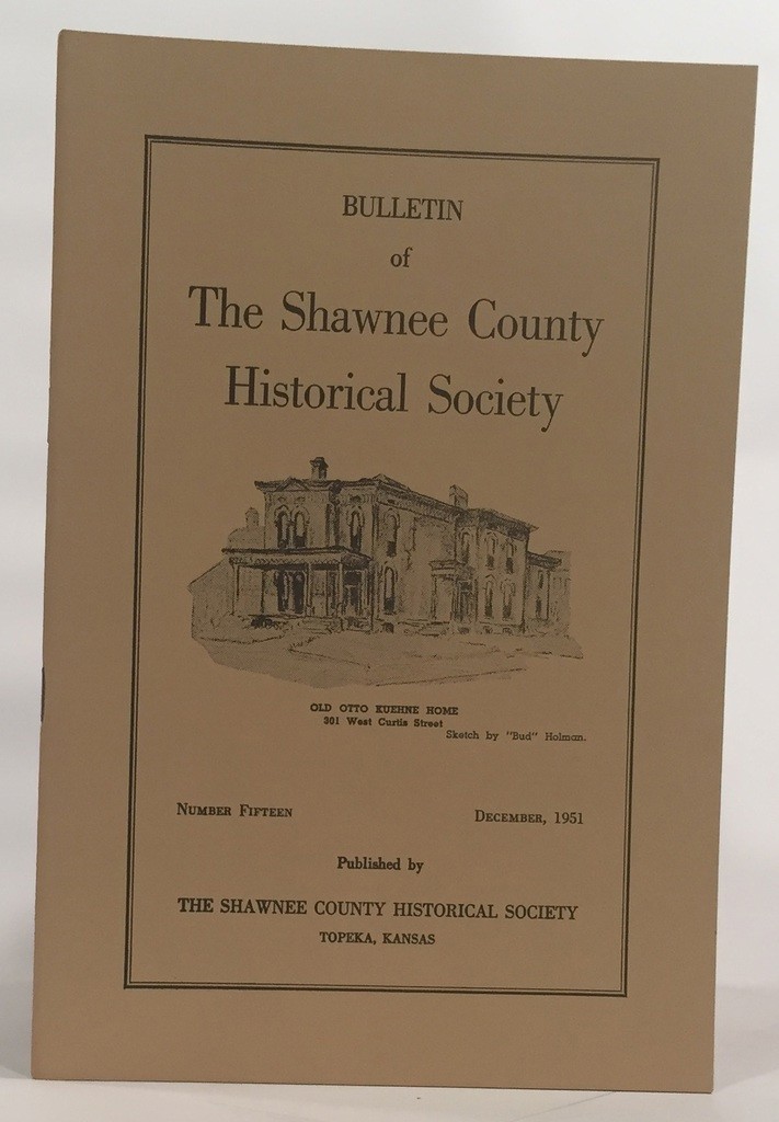 Image for Bulletin of the Shawnee County Historical Society Shawnee County Historical Society Bulletin No. 15