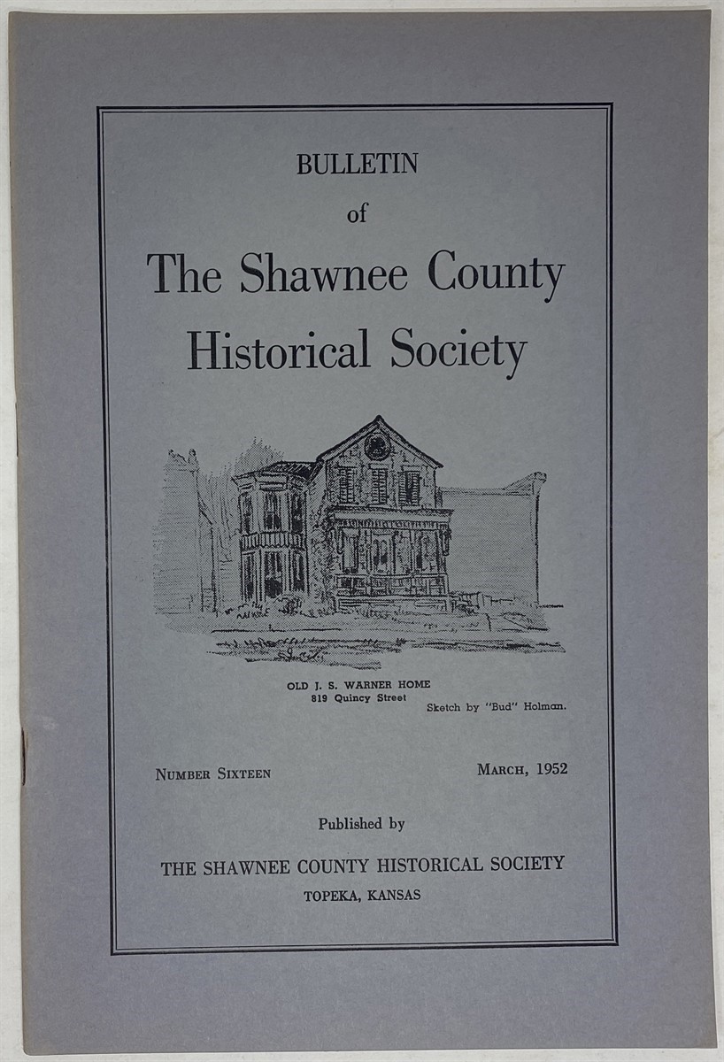 Image for Bulletin of the Shawnee County Historical Society Shawnee County Historical Society Bulletin No. 16