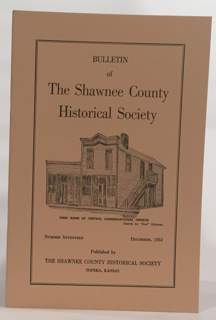 Image for Bulletin of the Shawnee County Historical Society Shawnee County Historical Society Bulletin No. 17