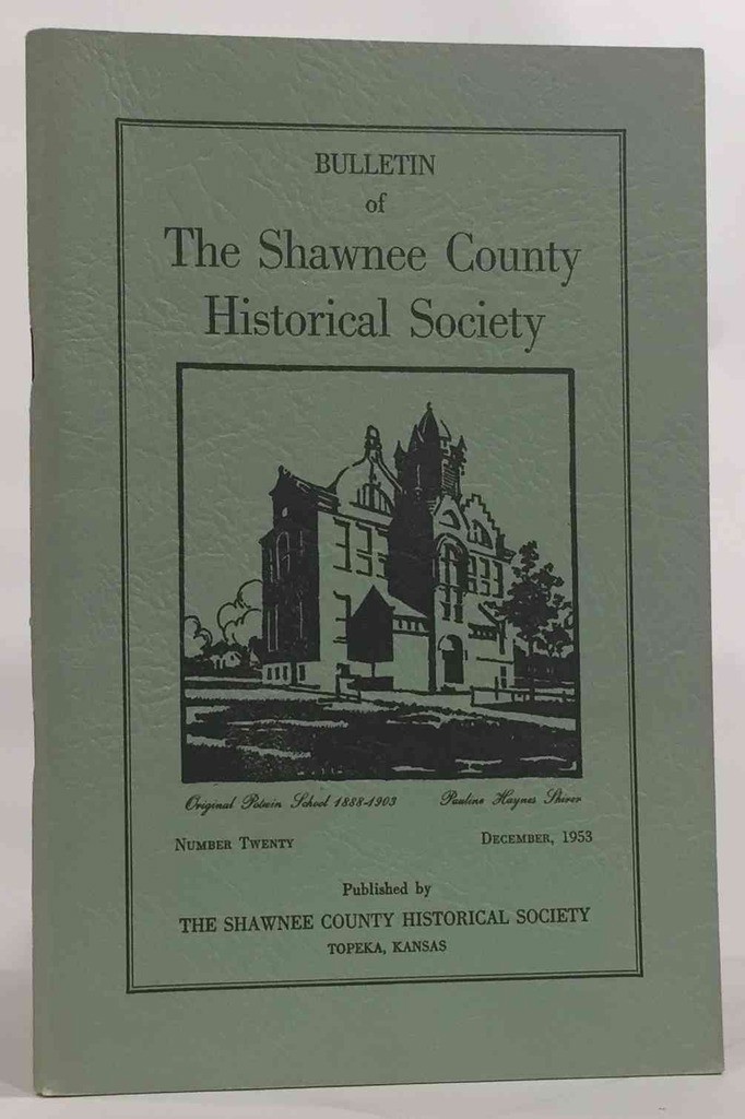 Image for Bulletin of the Shawnee County Historical Society Shawnee County Historical Society Bulletin No. 20