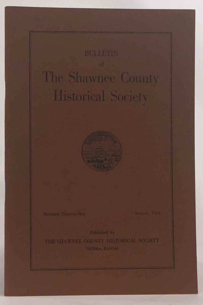 Image for Bulletin of the Shawnee County Historical Society Shawnee County Historical Society Bulletin No. 21