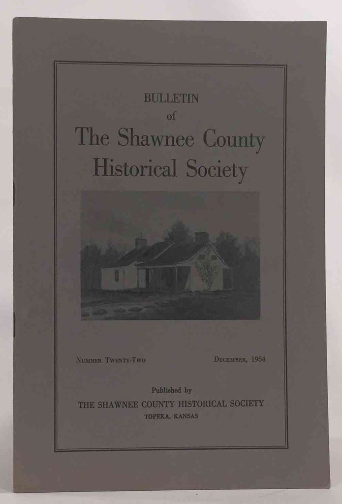 Image for Bulletin of the Shawnee County Historical Society Shawnee County Historical Society Bulletin No. 22