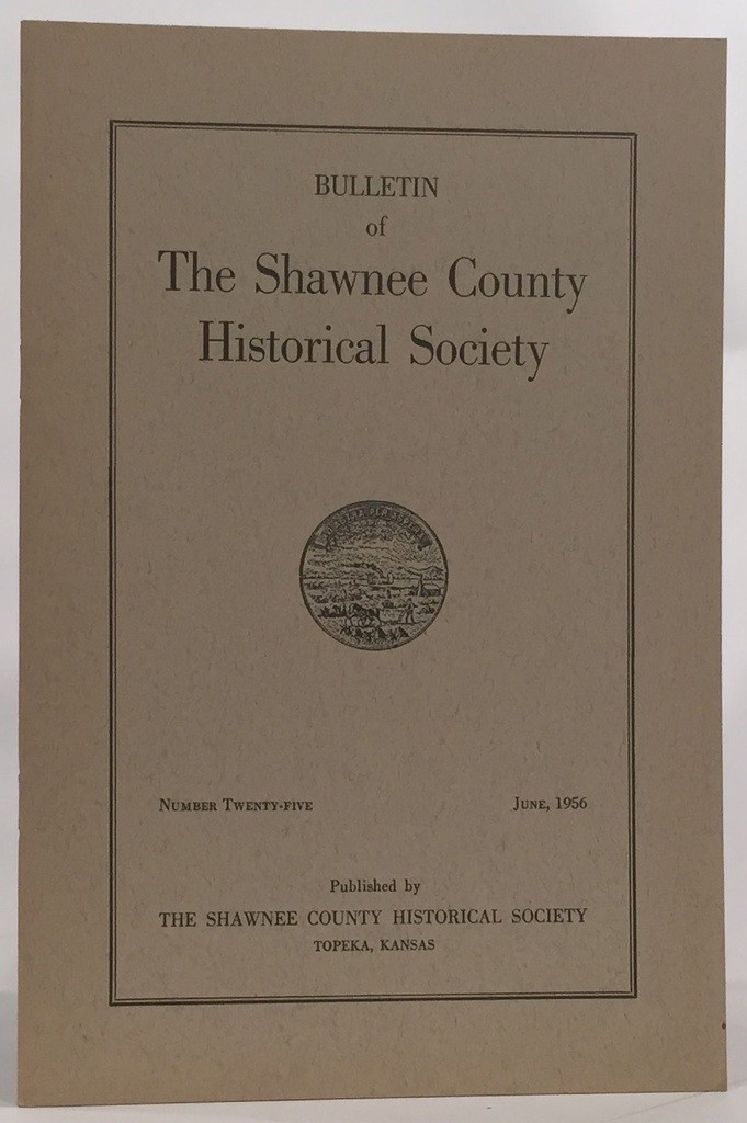 Image for Bulletin of the Shawnee County Historical Society Shawnee County Historical Society Bulletin No. 25