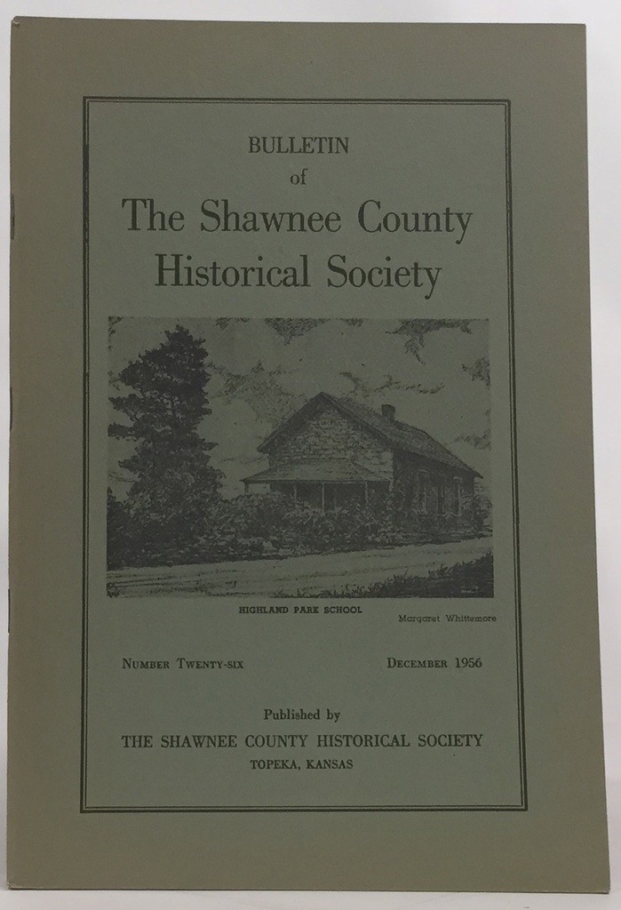 Image for Bulletin of the Shawnee County Historical Society Shawnee County Historical Society Bulletin No. 26