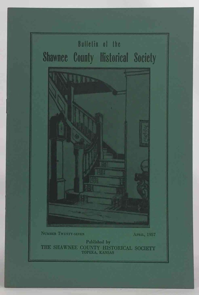 Image for Bulletin of the Shawnee County Historical Society Shawnee County Historical Society Bulletin No. 27