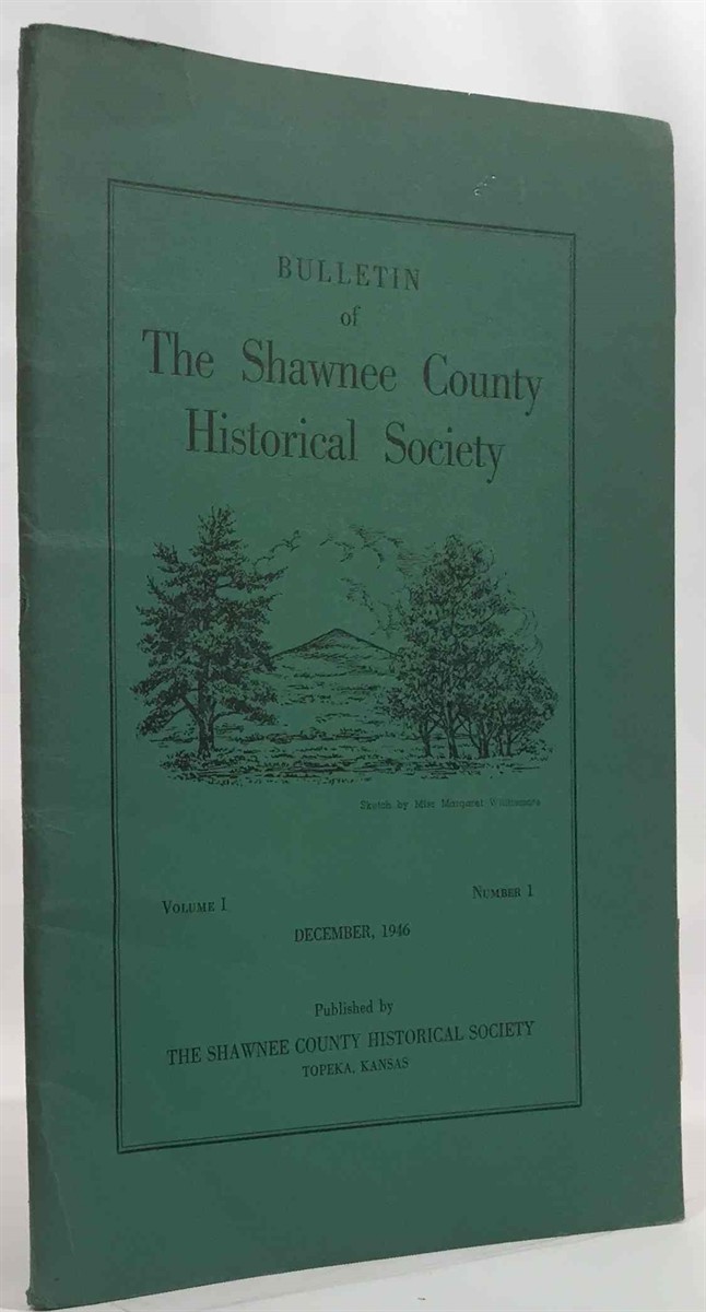 Image for Bulletin of the Shawnee County Historical Society Volume 1, Number 1 Shawnee County Historical Society Bulletin No. 1