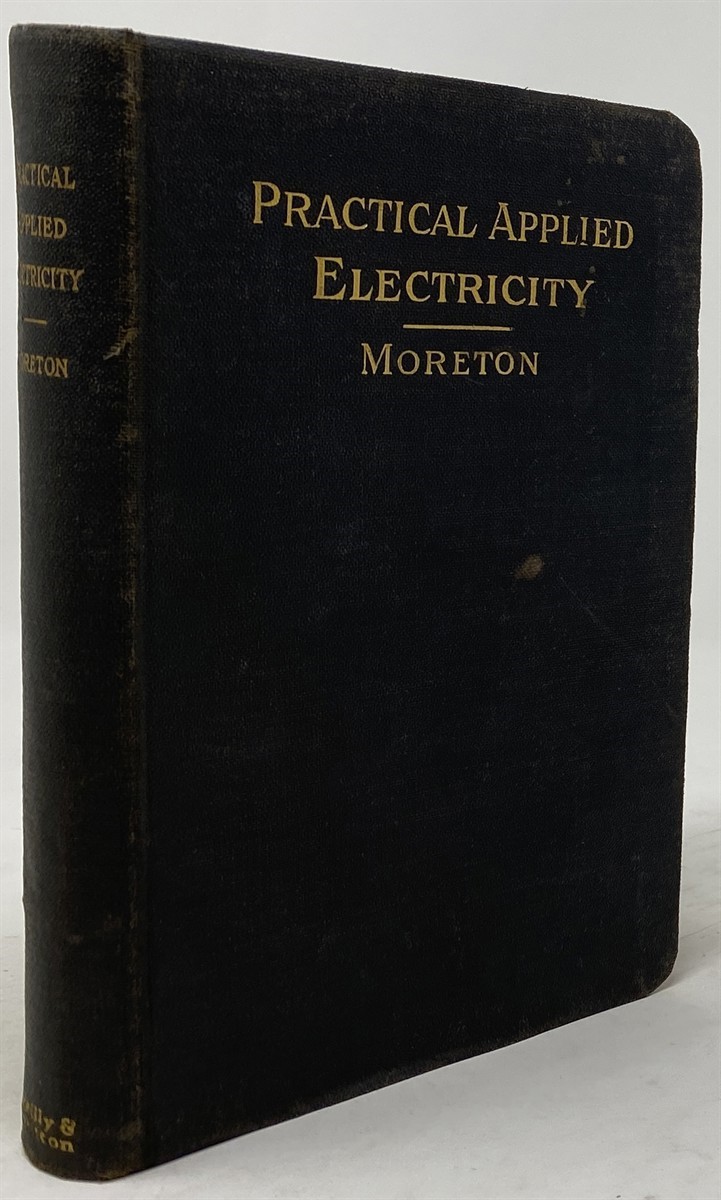Image for Practical Applied Electricity. a Book in Plain English for the Practical Man. Theory, Practical Applications and Examples