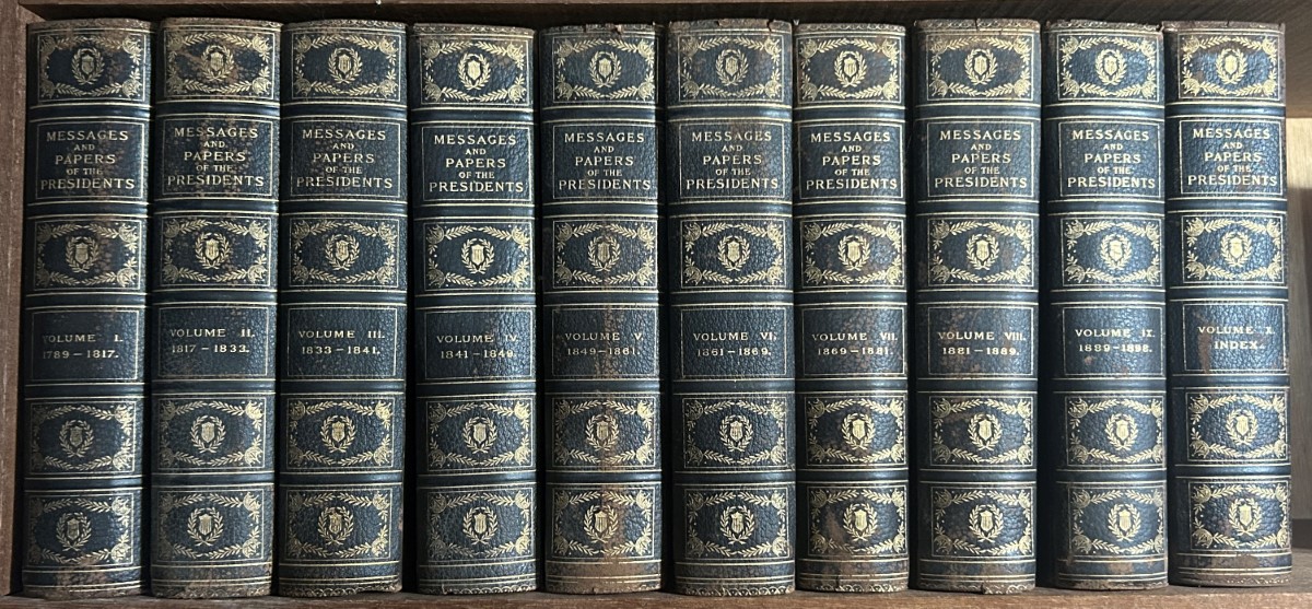 A Compilation of the Messages and Papers of the Presidents, 1789-1897, complete in 10 volumes.