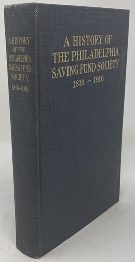 Image for A History of the Philadelphia Savings Fund Society 1816-1916