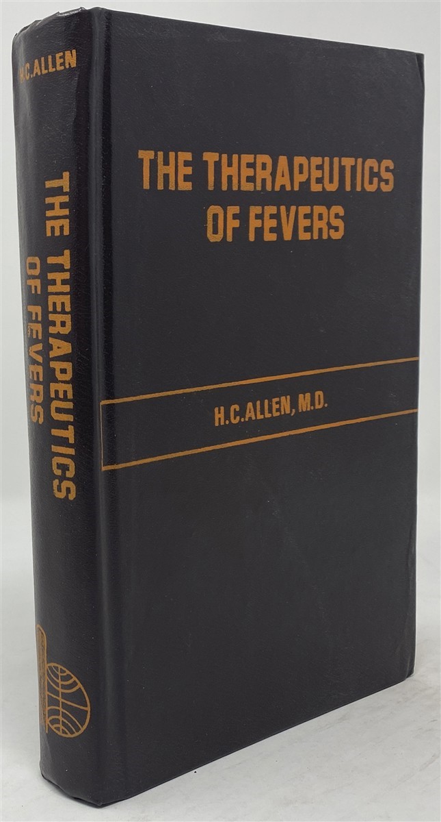 Image for The Therapeutics of Fevers: Continued, Bilious, Intermittent, Malarial, Remittent, Pernicious, Typhoid, Typhus, Septic, Yellow, Zymotic, Etc.