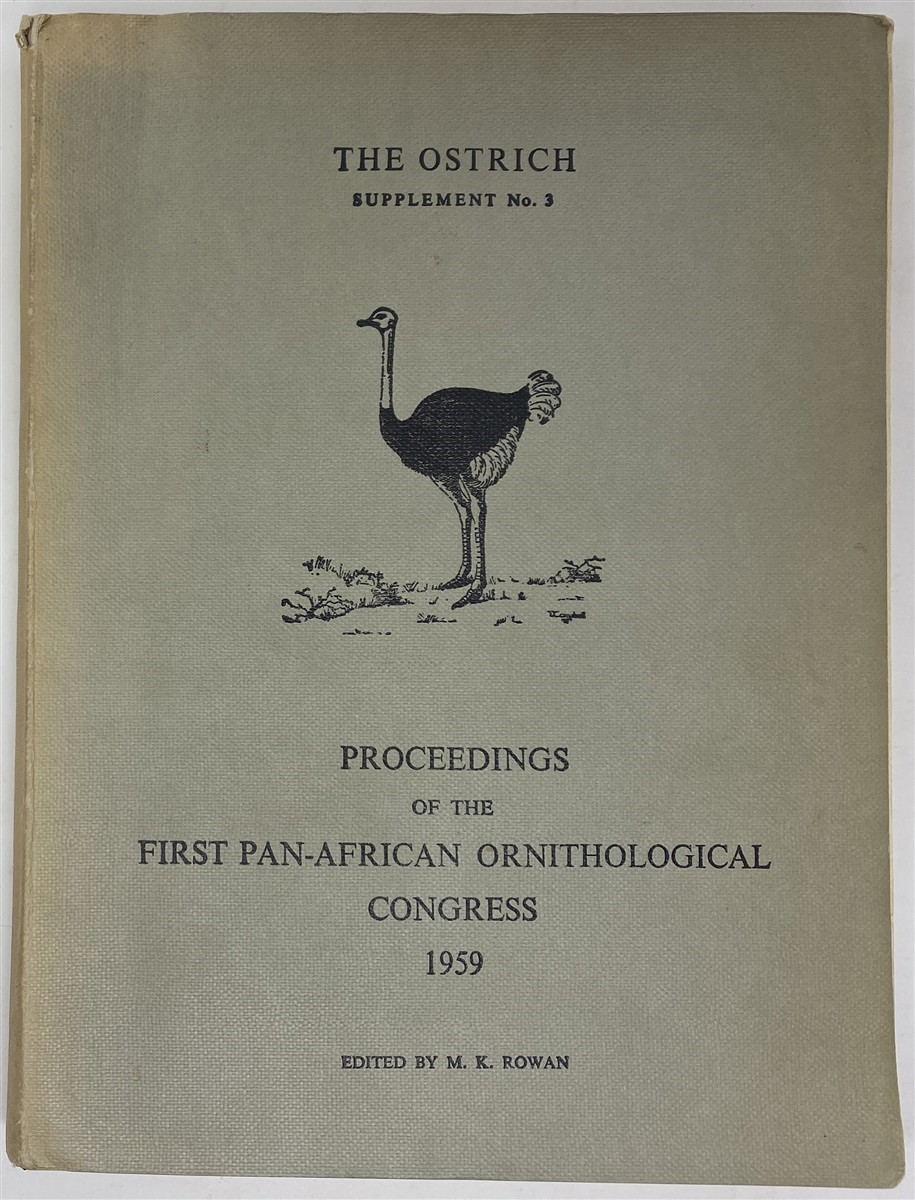 Image for The Ostrich, Supplement No. 3, Proceedings of the First Pan-African Ornithological Congress Held At Livingstone, Souther Rhodesia 15 to 19 July, 1957, under the Auspices of the South African Ornithological Society
