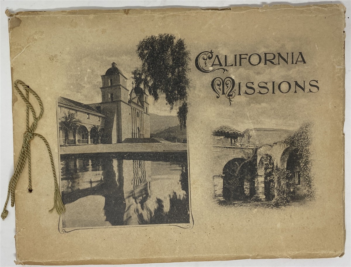 Image for California Missions Complements of the Southern California Dental Association Twenty Fifth Anniversary 1897-1922