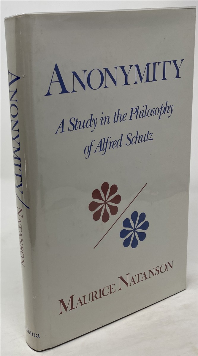 Image for Anonymity: a Study in the Philosophy of Alfred Schutz
