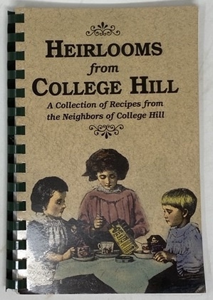 Image for Heirlooms from College Hill: a Collection of Recipes from the Neighbors of College Hill [Topeka, KS]
