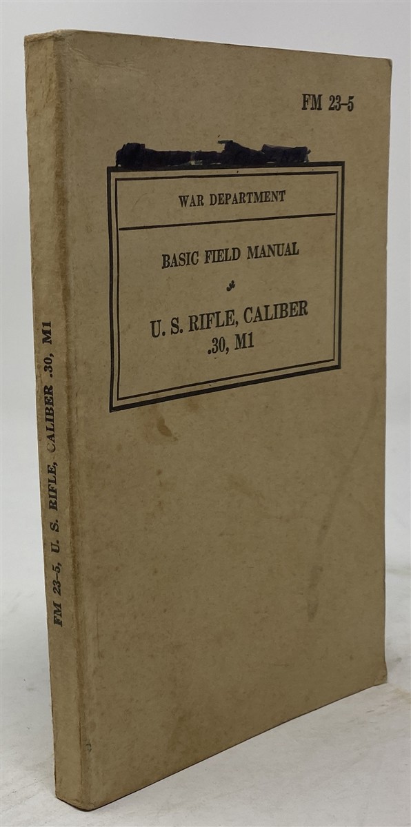 Image for U. S. Rifle Caliber . 30, M1 Basic Field Manual Fm 23-5