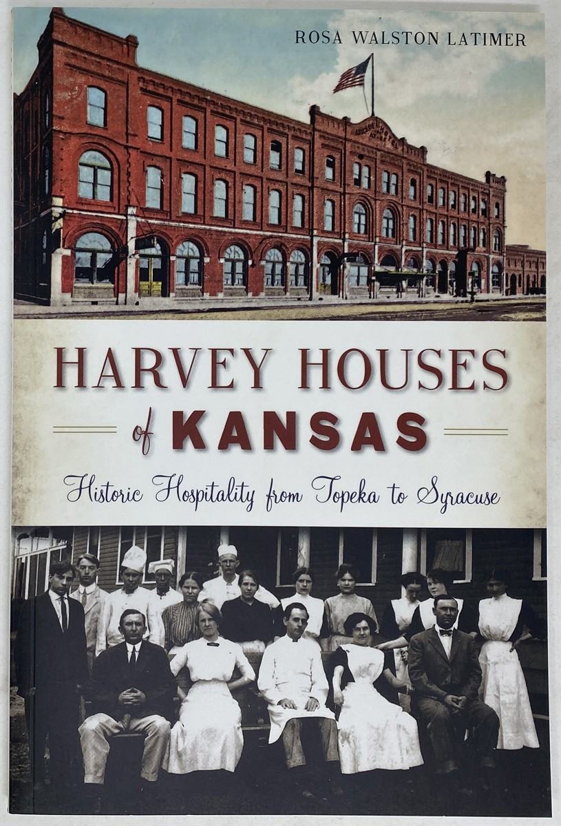 Harvey Houses of Kansas Historic Hospitality From Topeka to Syracuse