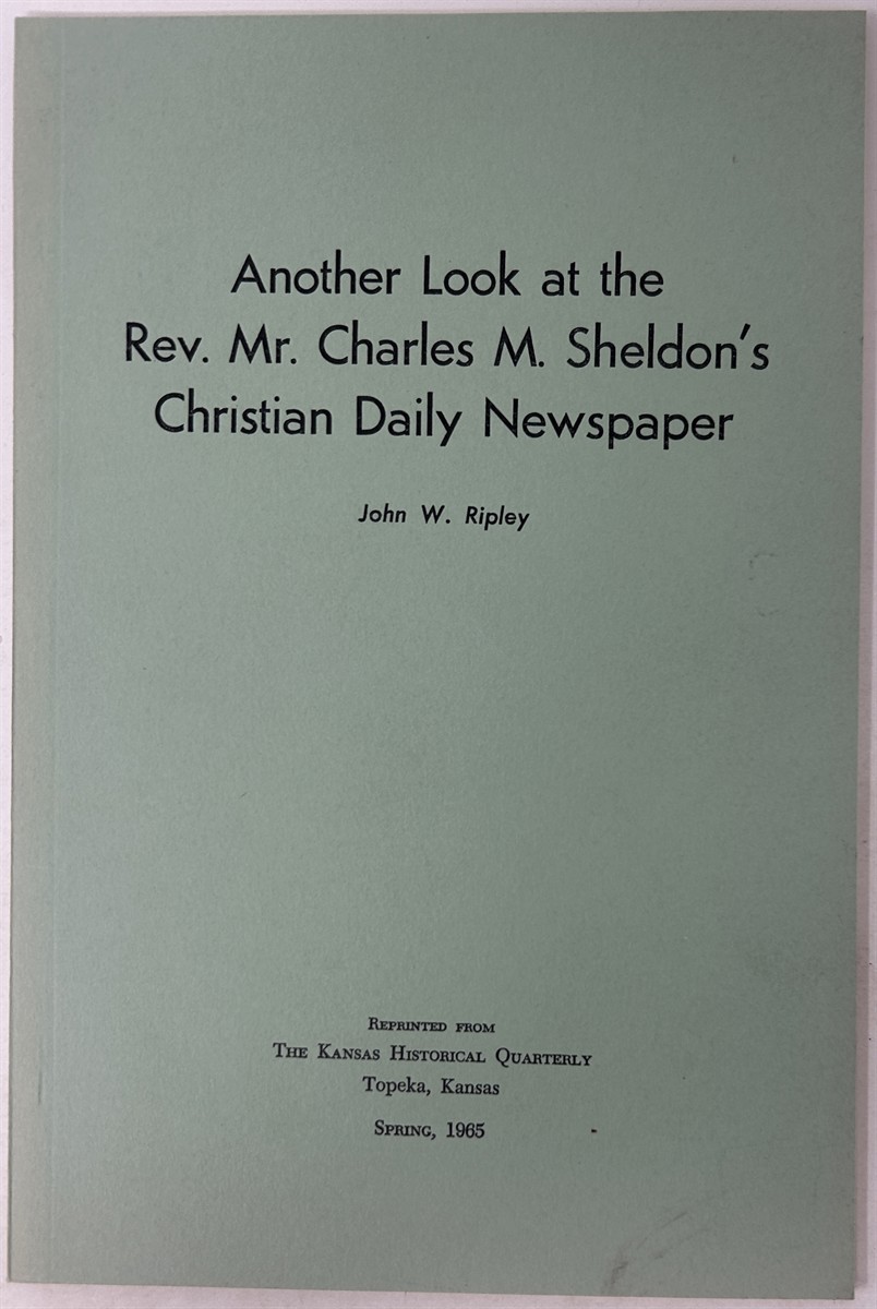 Another Look At the Rev. Mr. Charles M. Sheldon's Christian Daily Newspaper