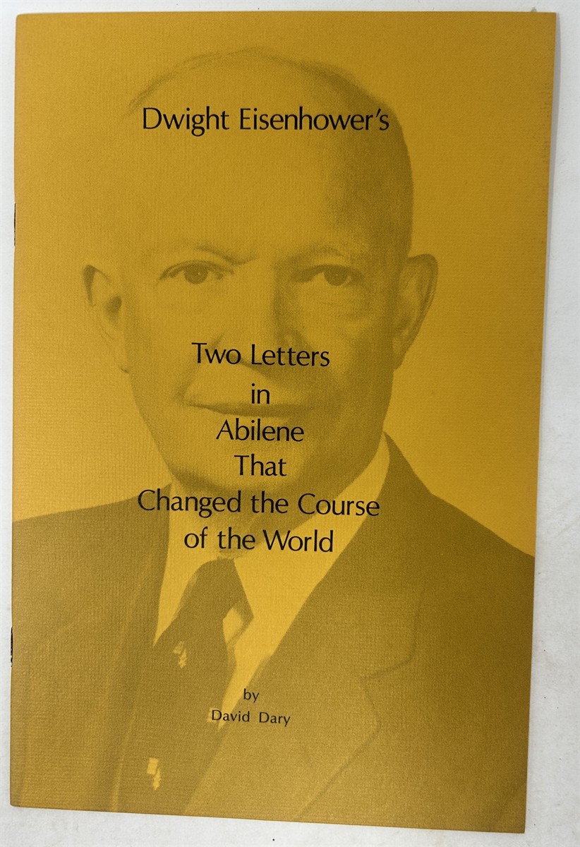 Dwight David Eisenhower's Two Letters in Abilene That Changed the Course of the World