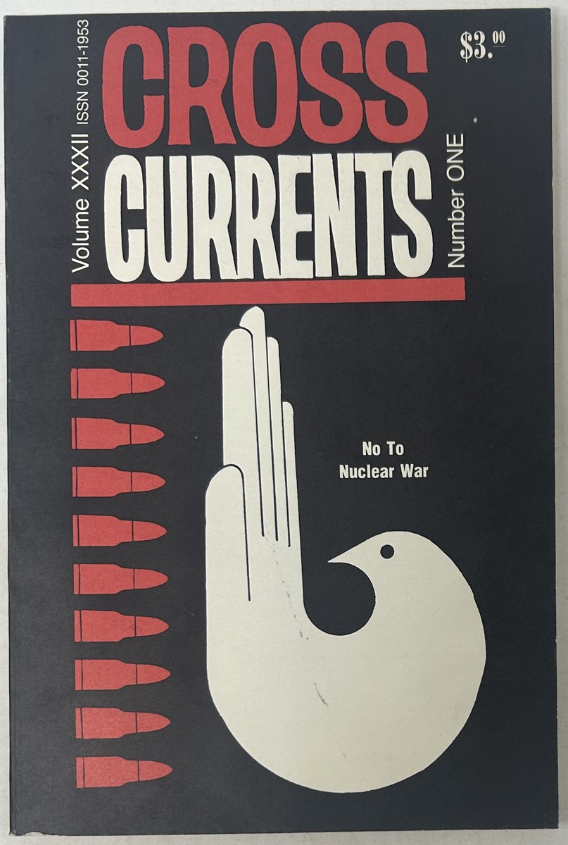 Cross Currents -- Volume XXXII, Number 1 -- Spring 1982 No to Nuclear War