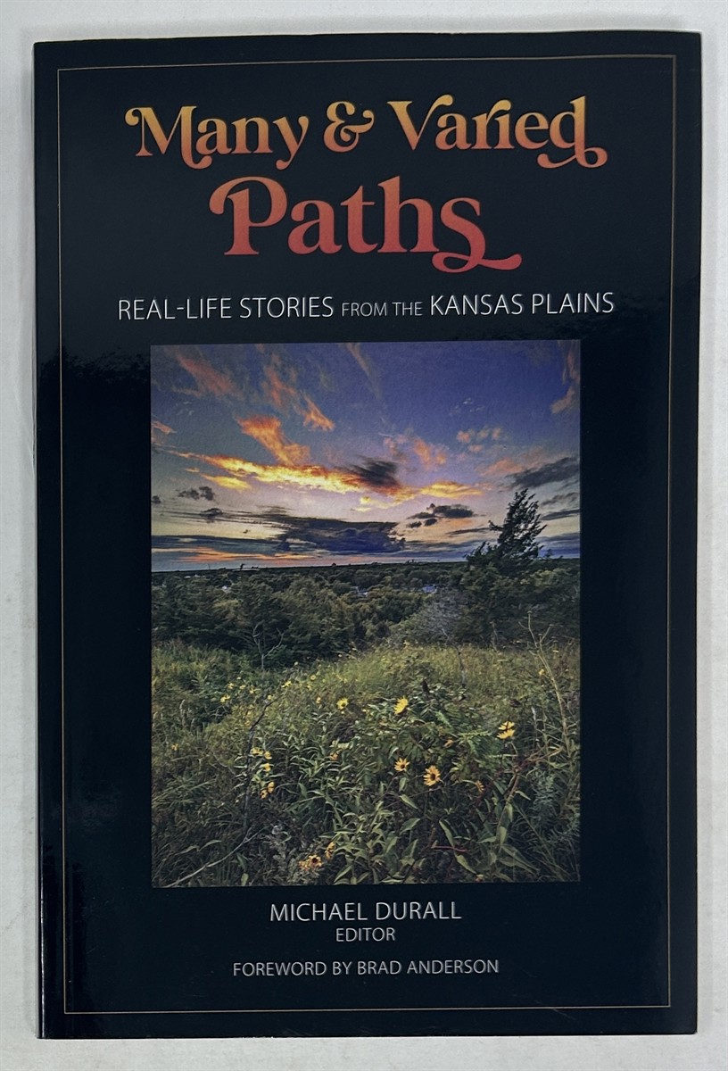 Many & Varied Paths: Real-Life Storeies from the Kansas Plains