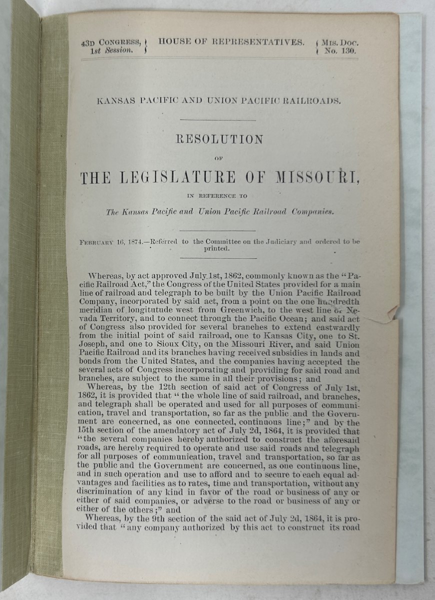 Misc. Doc. No. 130 - Kansas Pacific and Union Pacific Railroads. Resolution of the Legislature of Missouri, in Reference to the Kansas Pacific and Union Pacific Railroad Companies. February 16, 1874.