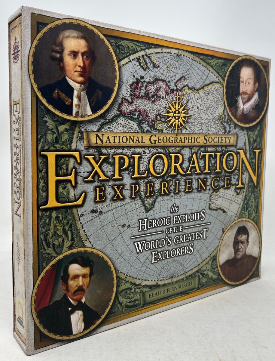 National Geographic Society Exploration Experience: The Heroic Exploits of the World's Greatest Explorers