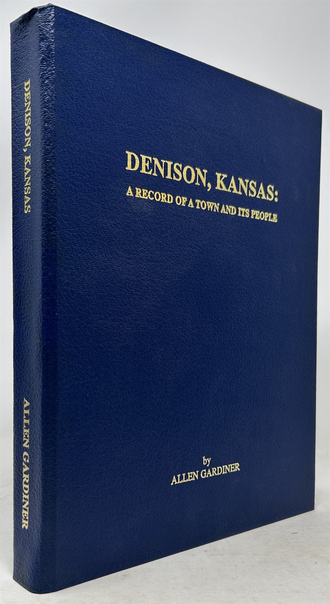 Denison, Kansas: a Record of a Town and its People (With Observations on the Human Condition)