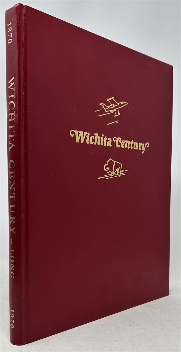 Wichita Century: a Pictorial History of Wichita Kansas 1870 to 1970