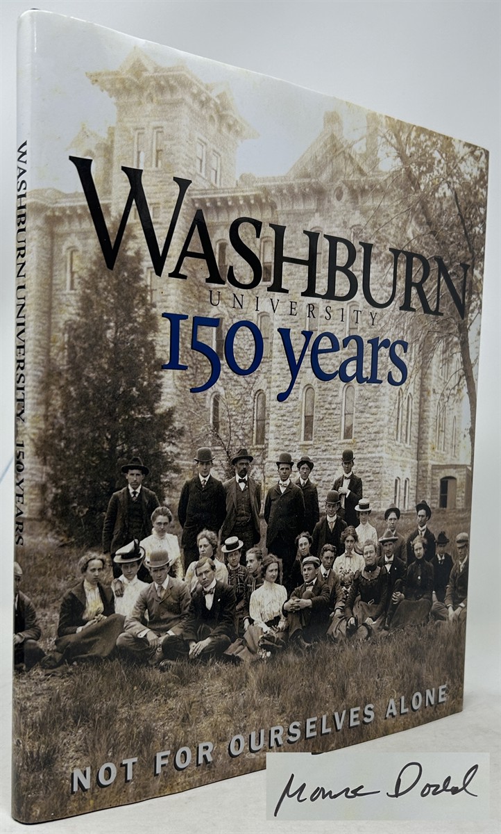 Washburn University 150 Years: Not for Ourselves Alone