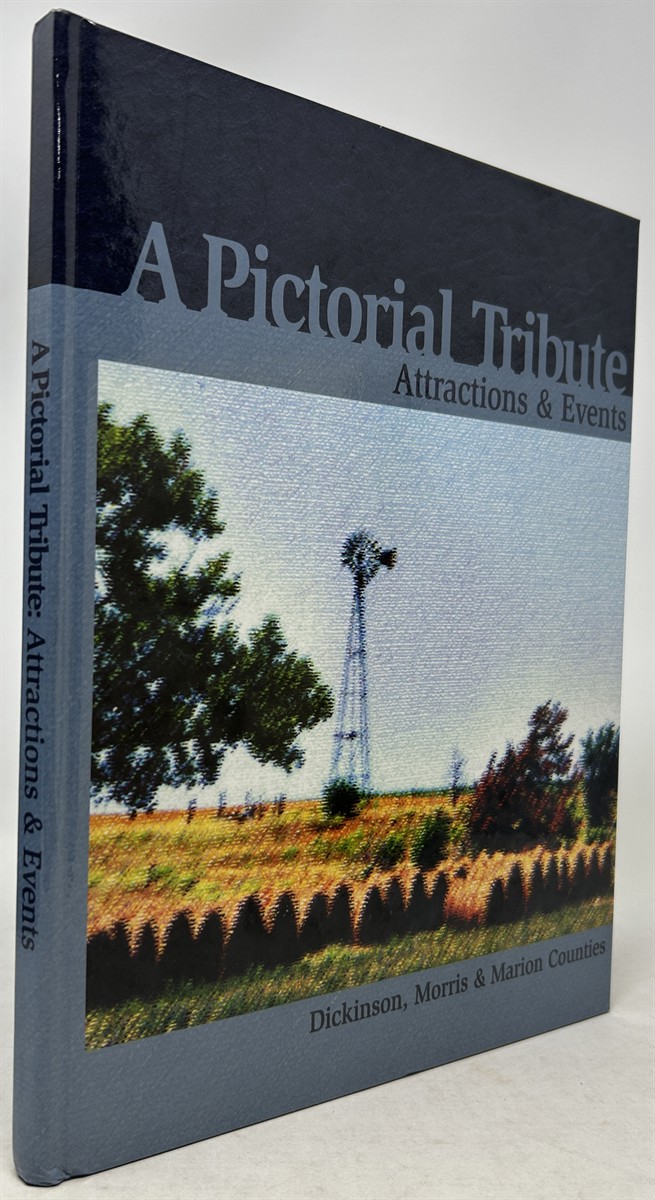 A Pictorial Tribute, Attractions & Events: Dickinson, Morris & Marion Counties