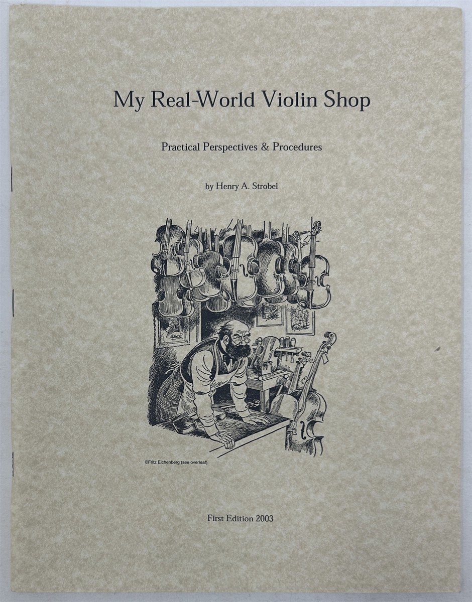 My Real-World Violin Shop (Book Ten of the Strobel Series for Violin Makers)