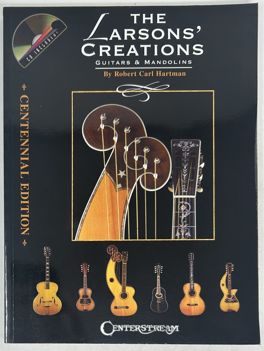 The Larsons' Creations - Centennial Edition: Guitars & Mandolins