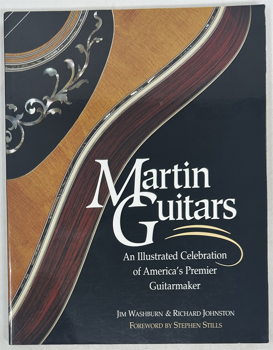 Martin Guitars: an Illustrated Celebration of America's Premier Guitarmaker