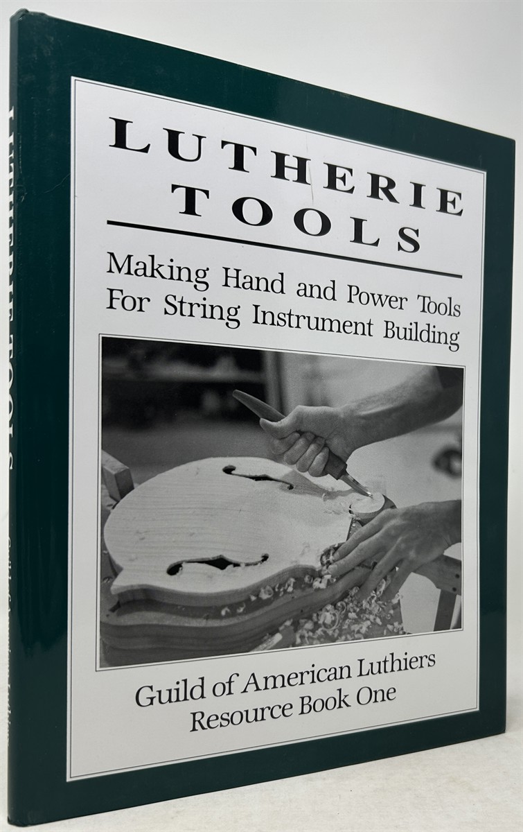 Lutherie Tools Making Hand and Power Tools for String Instrument Building