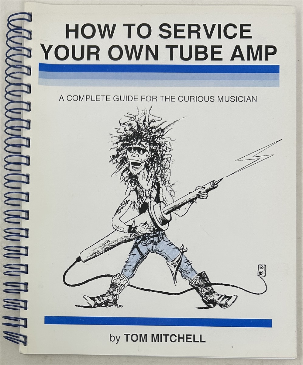 How to Service Your Own Tube Amp: A Complete Guide for the Curious Musician