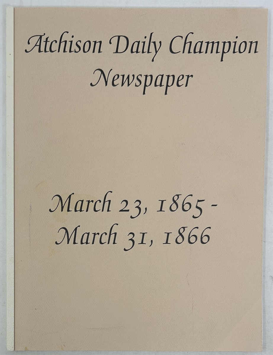 Atchison [Kansas] Daily Champion Newspaper: March 23, 1865 - March 31, 1866