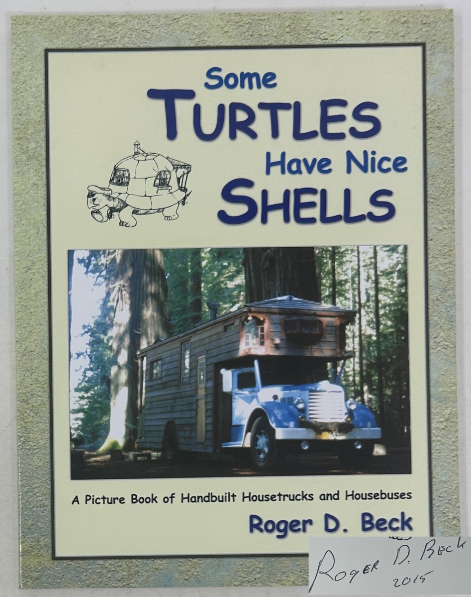 Some Turtles Have Nice Shells: A Picture Book of Handbuilt Housetrucks and Housebuses
