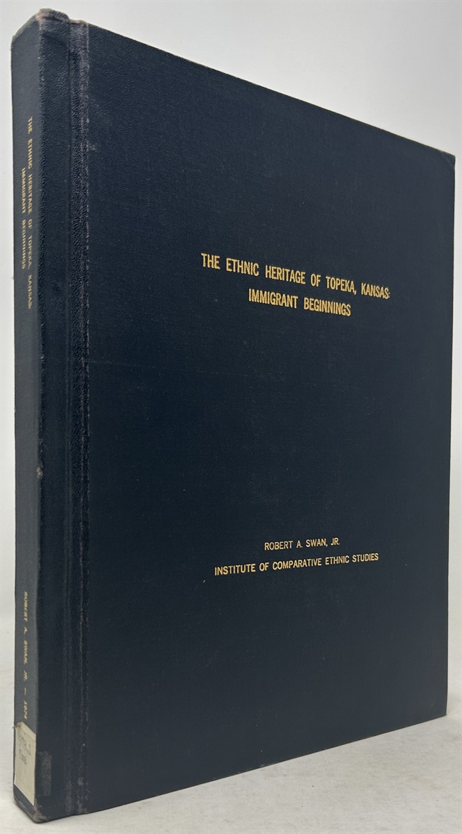The Ethnic Heritage of Topeka, Kansas: Immigrant Beginnings
