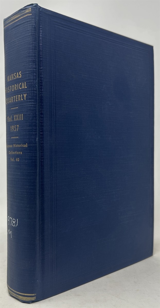 The Kansas Historical Quarterly Vol. XXIII 1957 (Kansas Historical Collections Vol. XL)