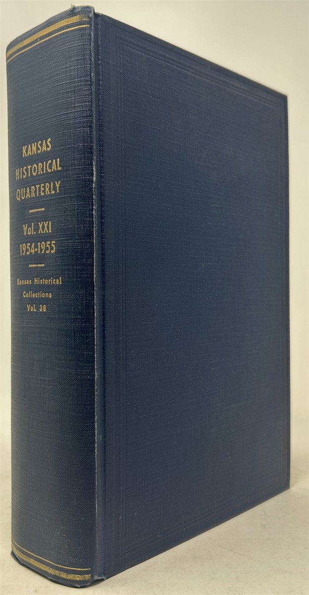 The Kansas Historical Quarterly Vol. XXI 1954-1955 (Kansas Historical Collections Vol. XXXVIII)
