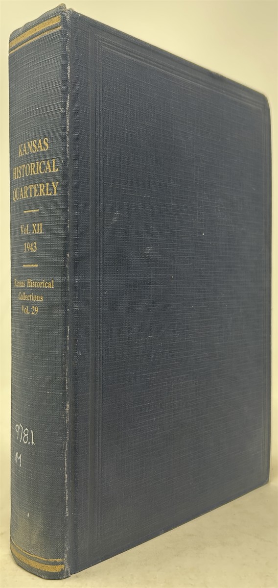 The Kansas Historical Quarterly Vol. XII 1943 (Kansas Historical Collections Vol. XXIX)