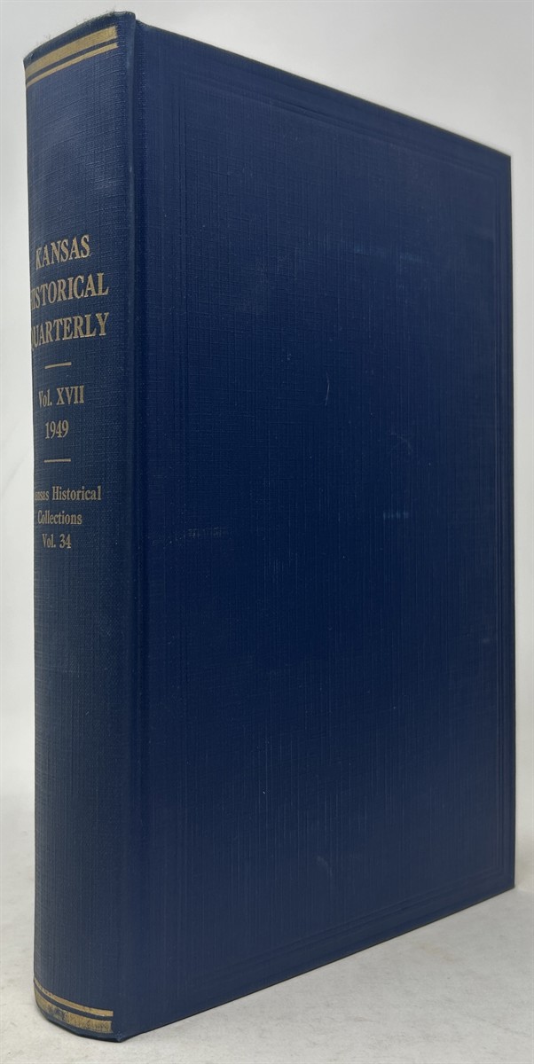 The Kansas Historical Quarterly Vol. XVII 1949 (Kansas Historical Collections Vol. XXXIV)