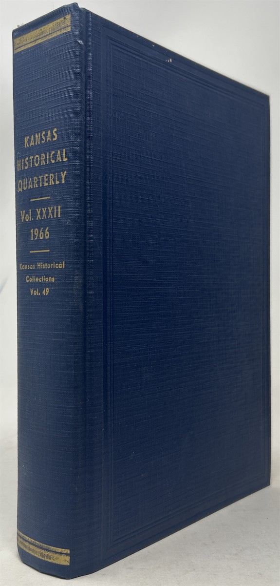 The Kansas Historical Quarterly Vol. XXXII 1966 (Kansas Historical Collections Vol. XLIX)