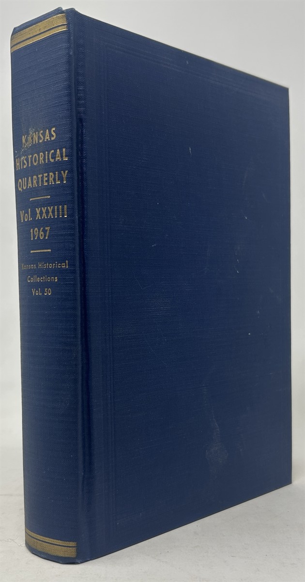 The Kansas Historical Quarterly Vol. XXXIII 1967 (Kansas Historical Collections Vol. L)
